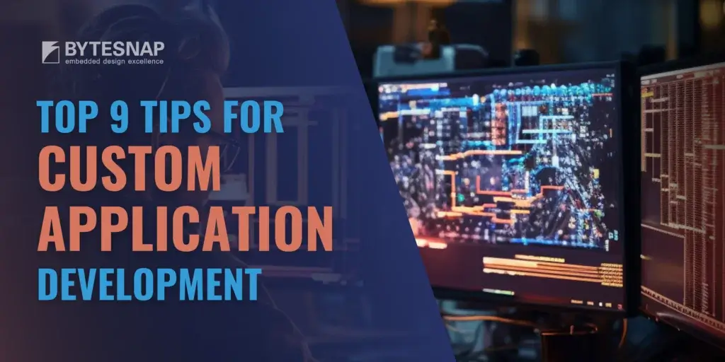 Top 9 Tips for Custom Application Development