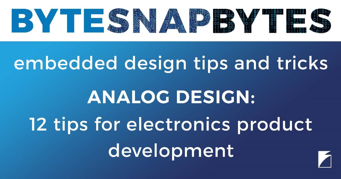 Bytesnapbytes - analog design tips